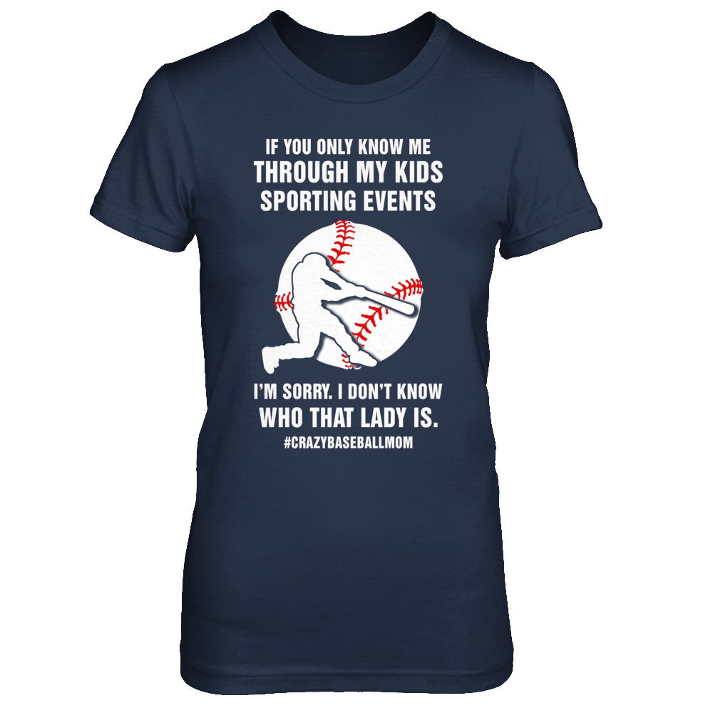 If You Only Know Me Through My Kids Sporting Baseball Mom T-Shirt & Hoodie | Teecentury.com