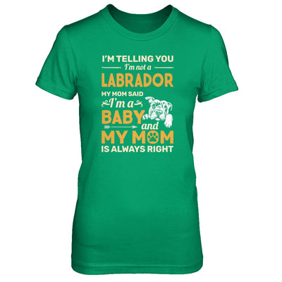 Labrador I'm Telling You I'm Not A Labrador My Mom Said T-Shirt & Tank Top | Teecentury.com