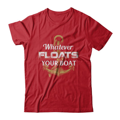 Whatever Floats Your Boat Anchor Boating T-Shirt & Hoodie | Teecentury.com