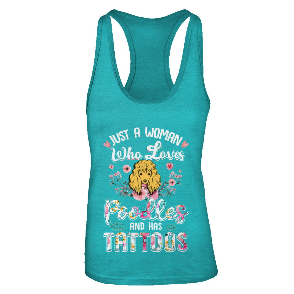 Just A Woman Who Loves Poodles And Has Tattoos T-Shirt & Tank Top | Teecentury.com