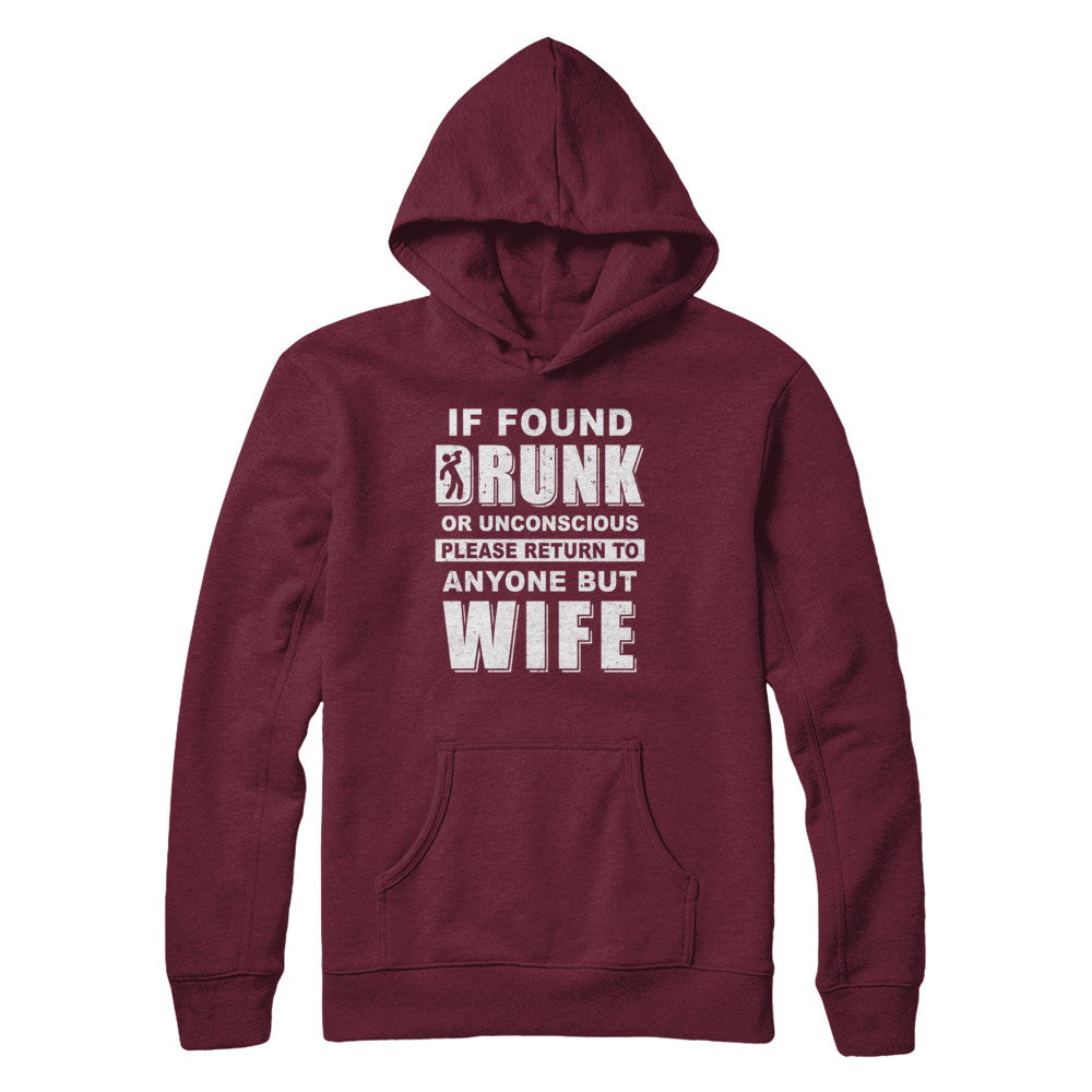 If Found Drunk Return To Anyone But Wife Husband Beer T-Shirt & Hoodie | Teecentury.com