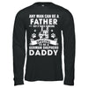 Any Man Can Be A Father Someone Special To Be A German Shepherd Daddy T-Shirt & Hoodie | Teecentury.com