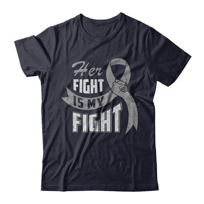 Her Fight is My Fight Brain Cancer Grey Gray Awareness Ribbon T-Shirt & Hoodie | Teecentury.com
