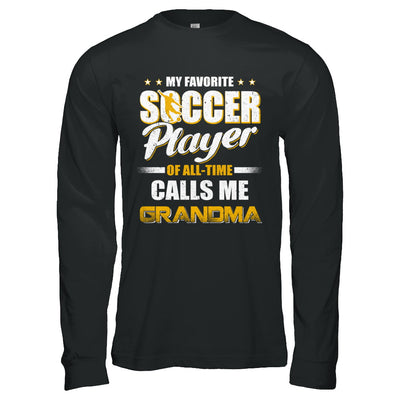 My Favorite Soccer Player Calls Me Grandma Soccer T-Shirt & Hoodie | Teecentury.com