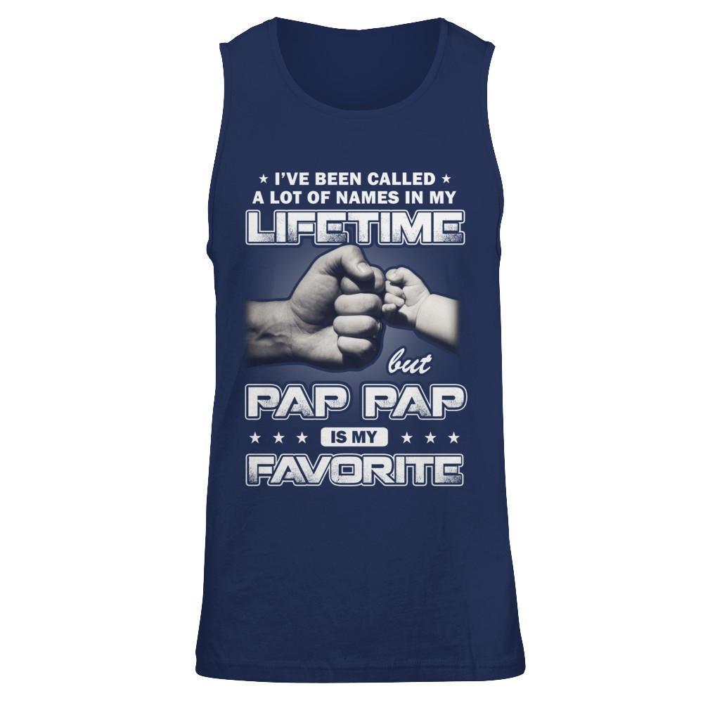 I've Been Called A Lot Of Names But Pap Pap Is My Favorite T-Shirt & Hoodie | Teecentury.com