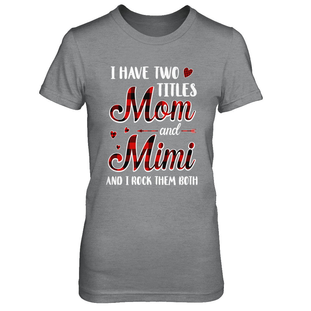 Red Plaid I Have Two Titles Mom And Mimi T-Shirt & Hoodie | Teecentury.com