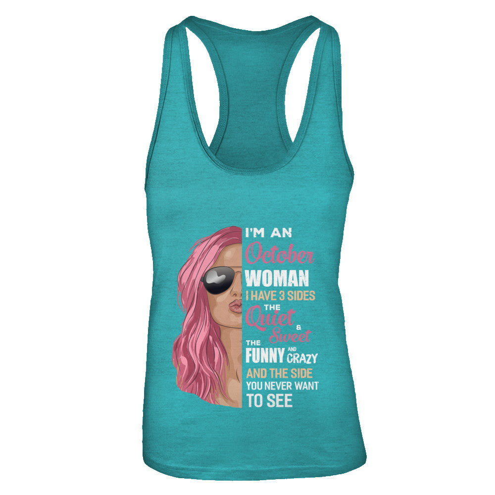 Im An October Woman I Have 3 Sides October Girl Birthday Gift T-Shirt & Tank Top | Teecentury.com