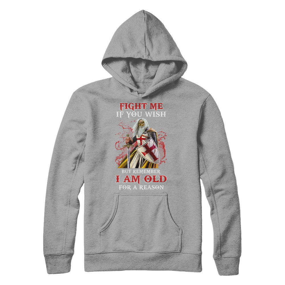 Knight American Fight Me But Remember I Am Old For A Reason T-Shirt & Hoodie | Teecentury.com