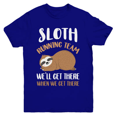 Sloth Running Team We'll Get There When We Get There Youth Youth Shirt | Teecentury.com