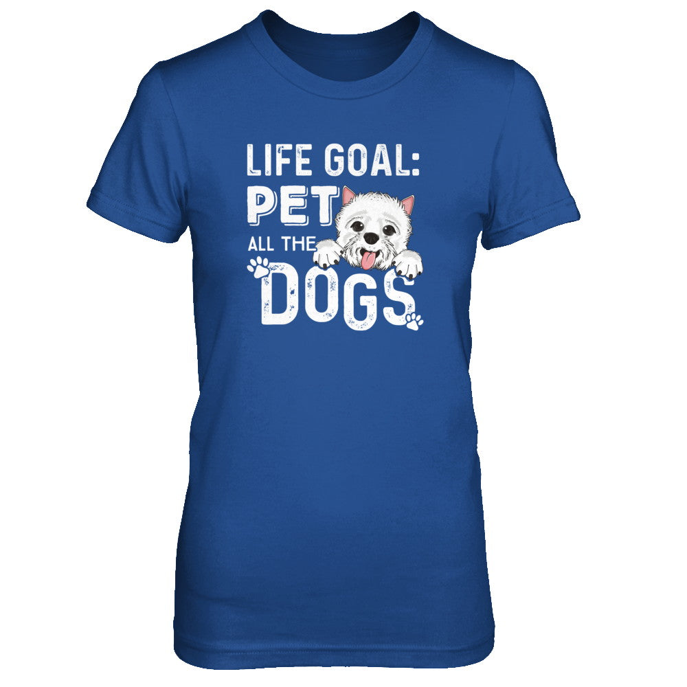 Life Goal Pet All The Dogs T-Shirt & Tank Top | Teecentury.com