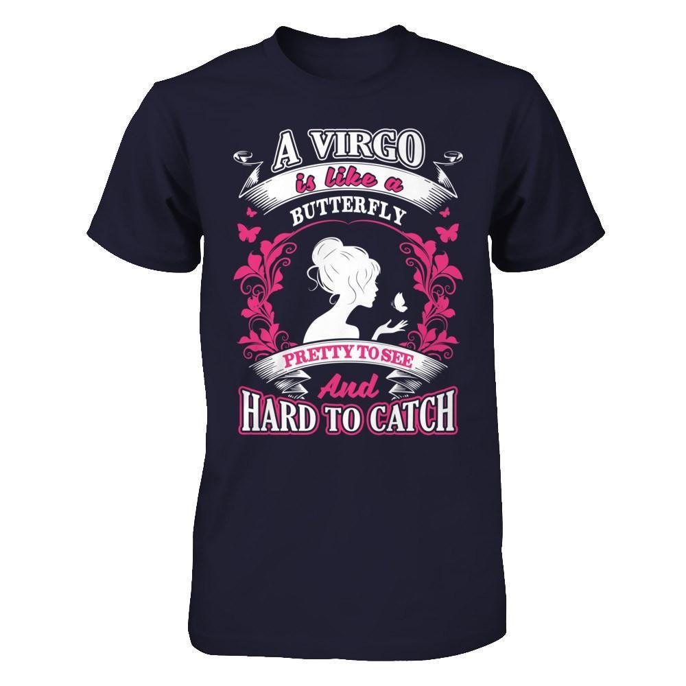 A Virgo Is Like A Butterfly Pretty To See And Hard To Catch T-Shirt & Hoodie | Teecentury.com