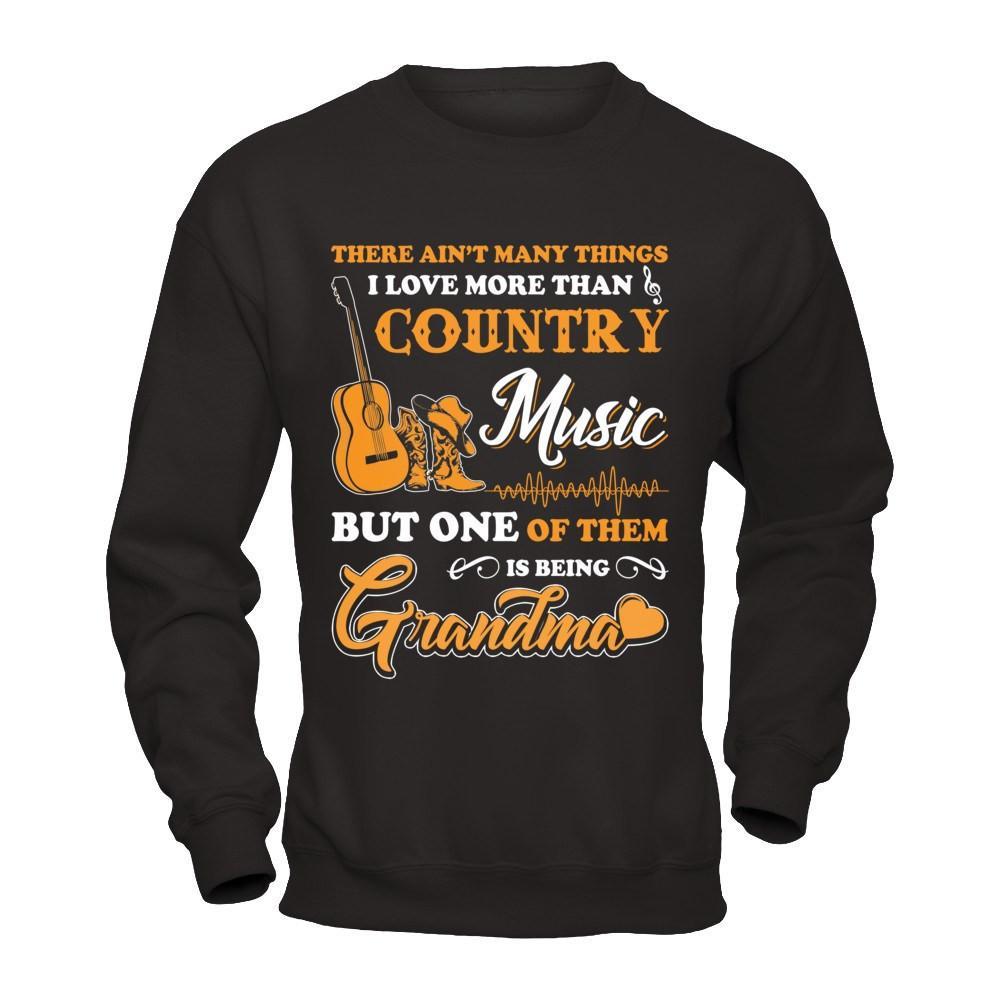 I Love More Than Country Music But One Of Them Is Being Grandma T-Shirt & Hoodie | Teecentury.com