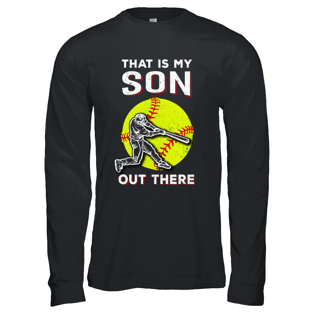 That's My Son Out There Softball Dad Mom T-Shirt & Hoodie | Teecentury.com