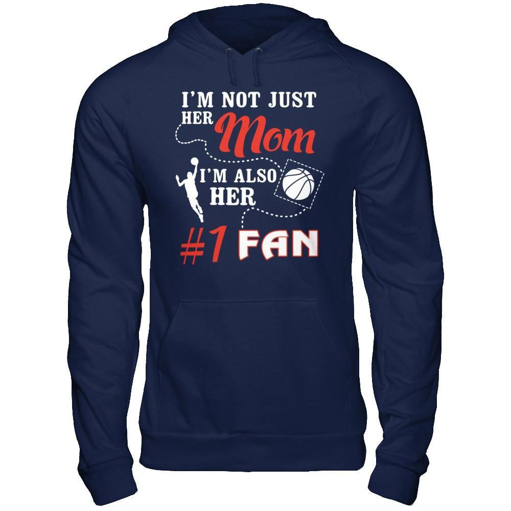 I'm Not Just Her Mom I'm Also Her Fan Basketball Mom T-Shirt & Hoodie | Teecentury.com