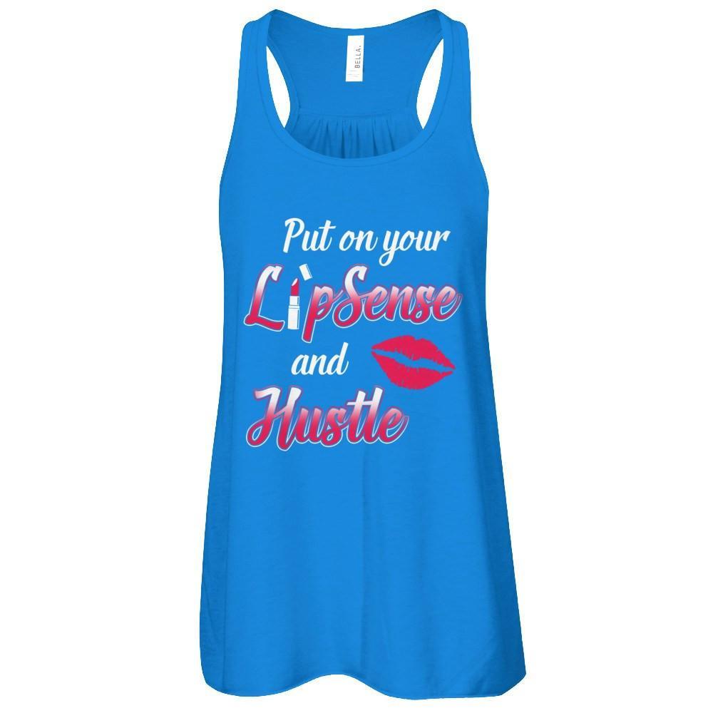 Put On Your Lipsense And Hustle T-Shirt & Tank Top | Teecentury.com