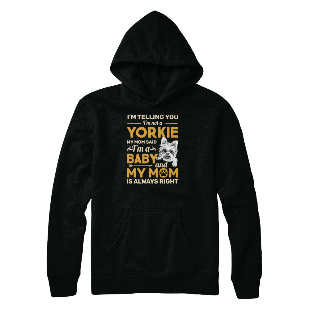 Yorkie I'm Telling You I'm Not A Yorkie My Mom Said T-Shirt & Tank Top | Teecentury.com