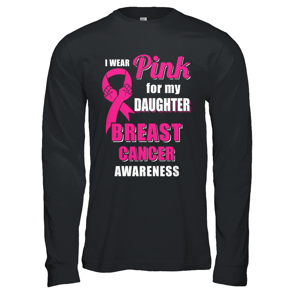 I Wear Pink For My Daughter Breast Cancer Dad Mom T-Shirt & Hoodie | Teecentury.com