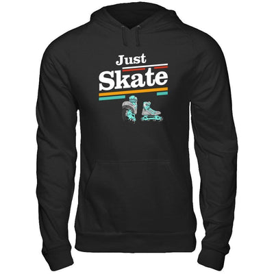 Just Roller Skate T-Shirt & Hoodie | Teecentury.com