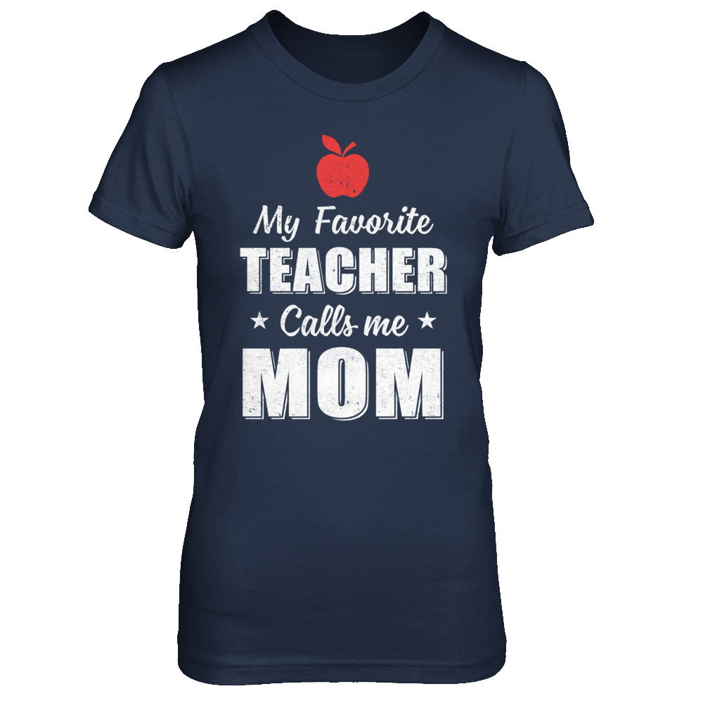 My Favorite Teacher Calls Me Mom Mothers Day T-Shirt & Hoodie | Teecentury.com