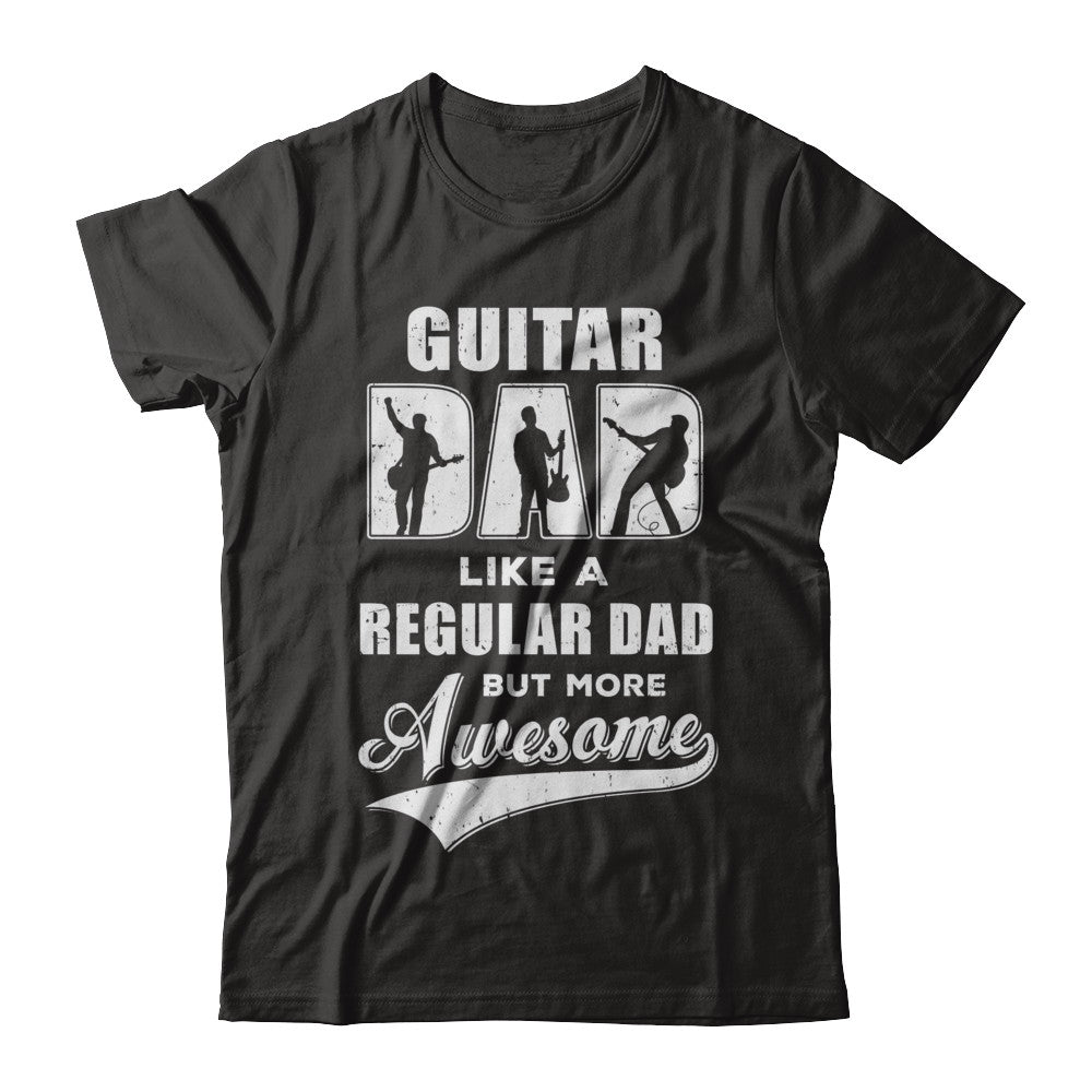 Guitar Dad Player Musician Awesome Fathers Day Gift T-Shirt & Hoodie | Teecentury.com