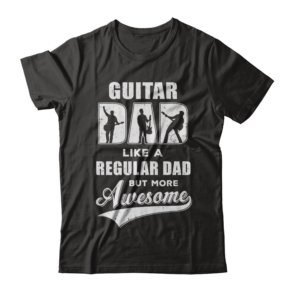 Guitar Dad Player Musician Awesome Fathers Day Gift Shirt Hoodie
