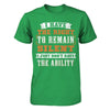 I Have The Right To Remain Silent I Just Don't Have The Ability T-Shirt & Hoodie | Teecentury.com