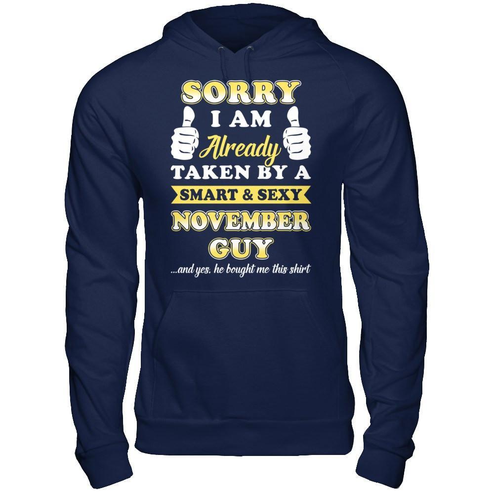 Sorry I Am Already Taken by Smart Sexy November Guy Gift T shirts Unisex Tees Black S