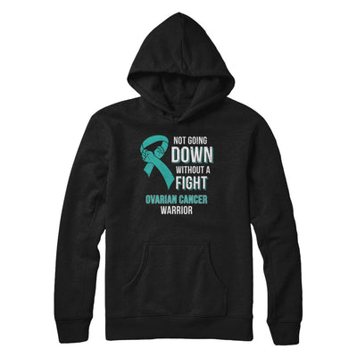 Not Going Down Without A Fight Ovarian Cancer Warrior T-Shirt & Hoodie | Teecentury.com