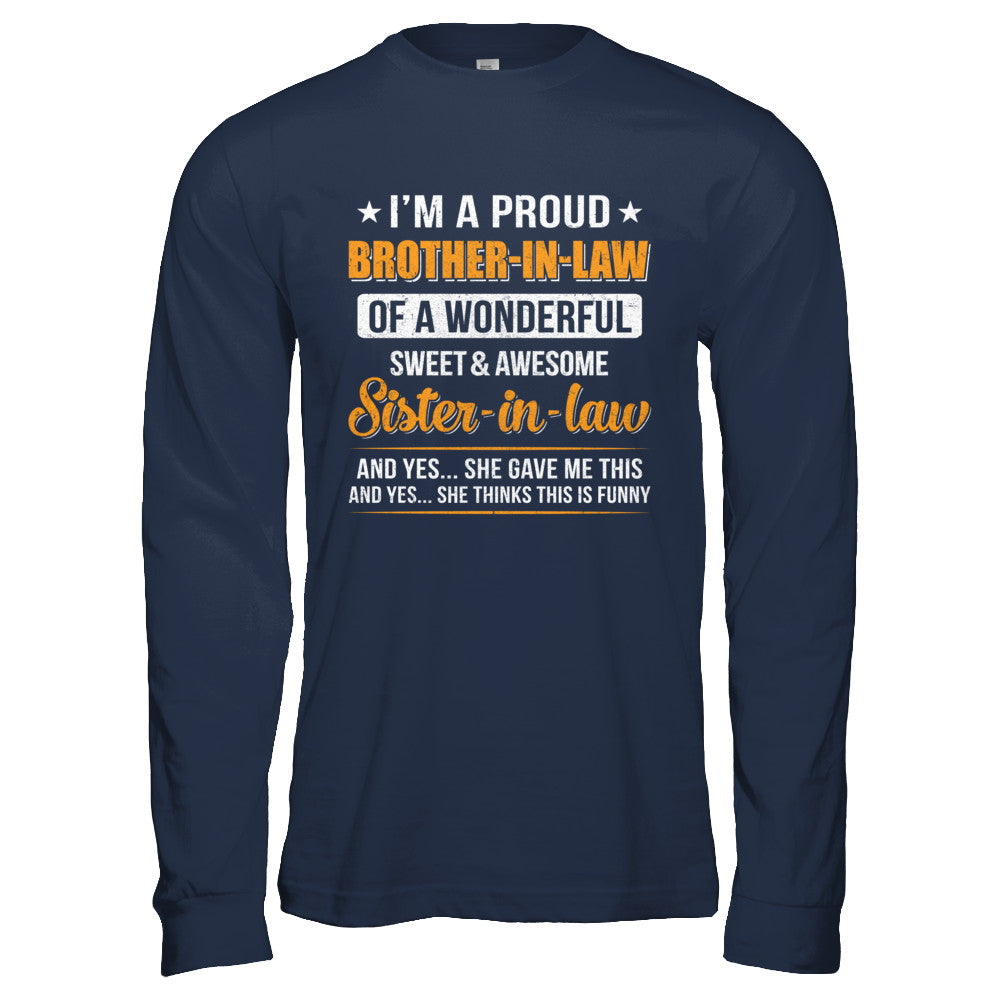 I'm A Proud Brother-In-Law Of A Wonderful Sweet Sister-In-Law T-Shirt & Hoodie | Teecentury.com