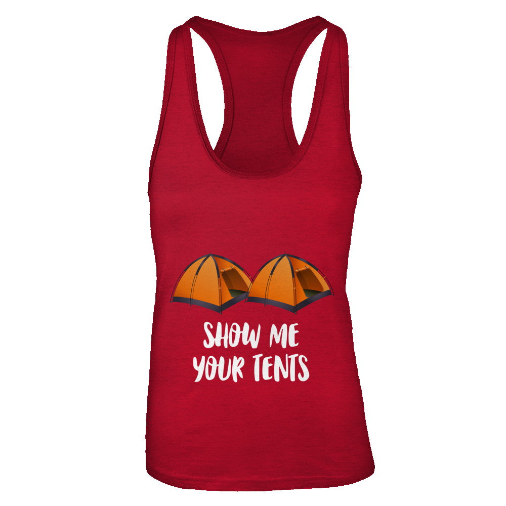 camping is in tents shirt Show Me Your Tents Funny Outdoor Camping Shirt & Tank Top
