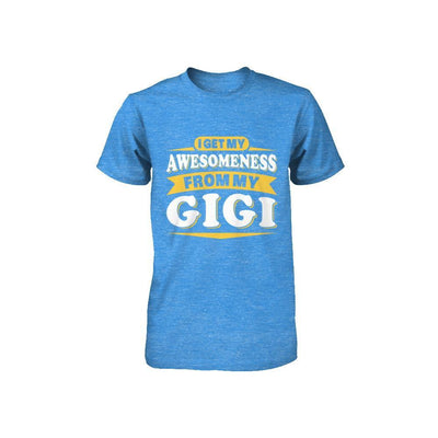 I Get My Awesomeness From My Gigi Youth Youth Shirt | Teecentury.com