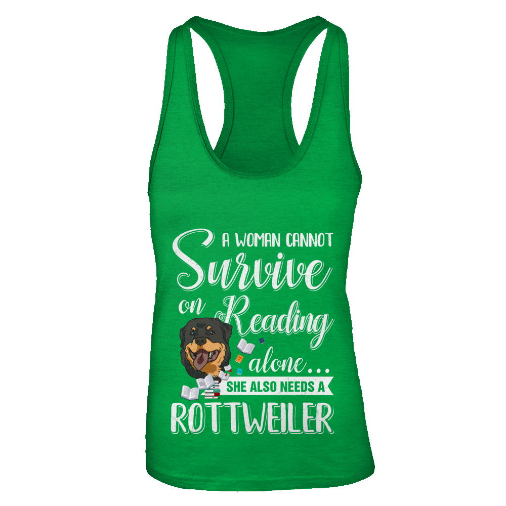 A Woman Cannot Survive On Reading Alone Rottweiler T-Shirt & Tank Top | Teecentury.com