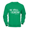 Be Still And Know T-Shirt & Hoodie | Teecentury.com