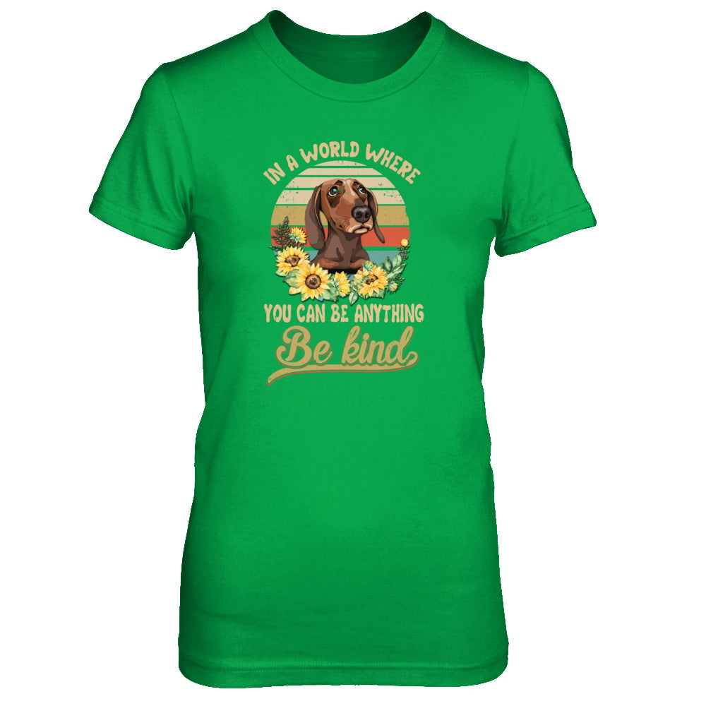 In A World Where You Can Be Anything Be Kind Dachshund Sunflow T-Shirt & Tank Top | Teecentury.com