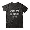 I'd Smoke That Fun BBQ Barbecue Smoker Chef T-Shirt & Hoodie | Teecentury.com