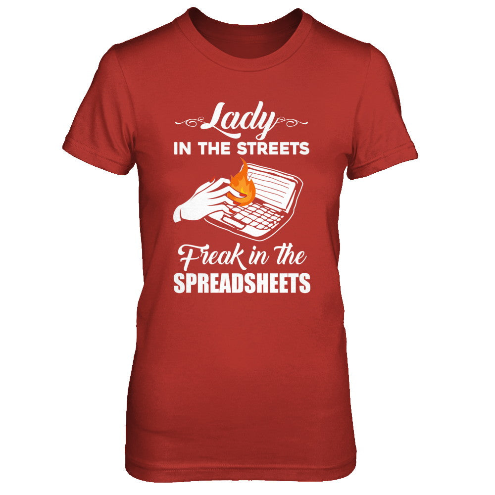 Lady In The Streets Freak In The Spreadsheets T-Shirt & Hoodie | Teecentury.com