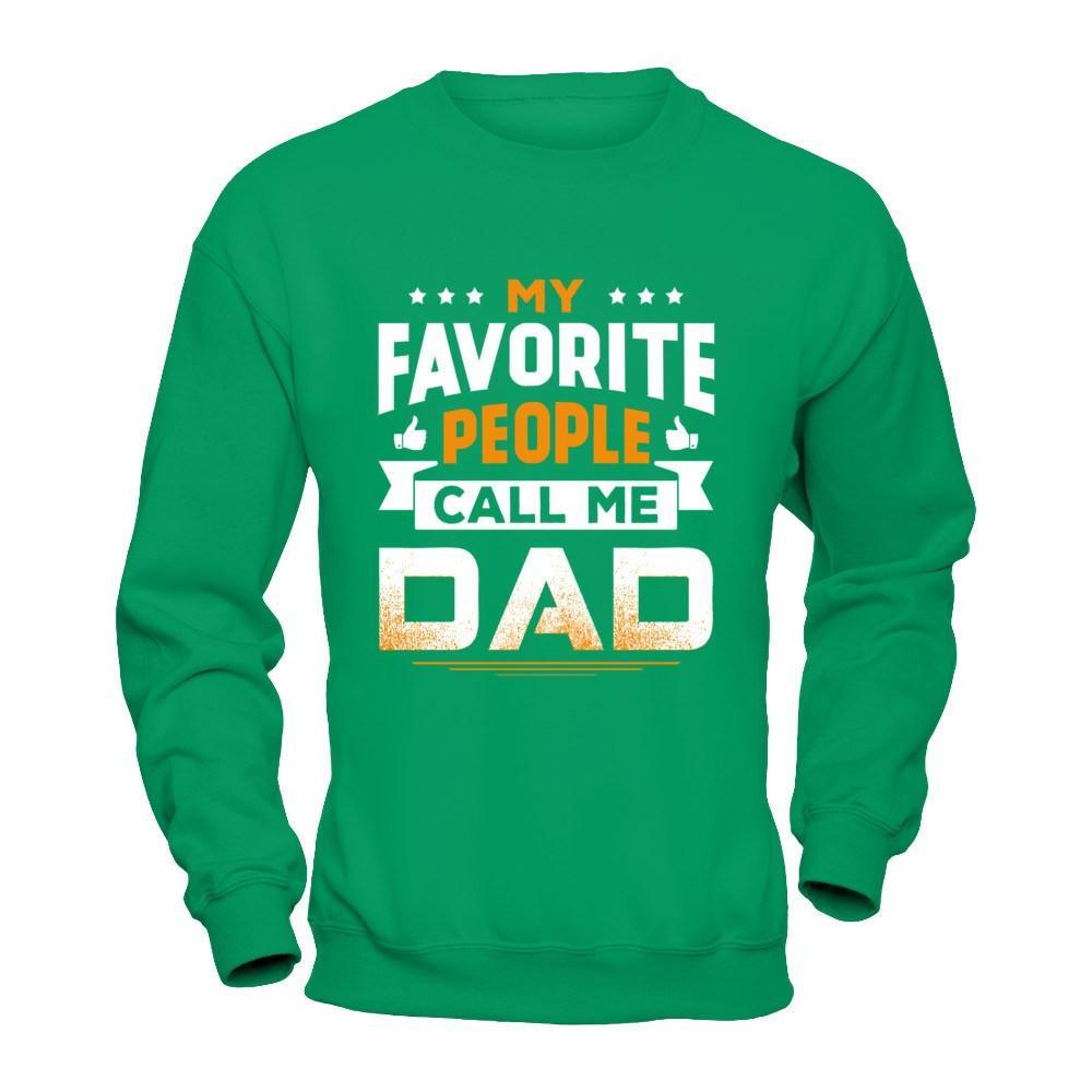My Favorite People Call Me Dad T-Shirt & Hoodie | Teecentury.com