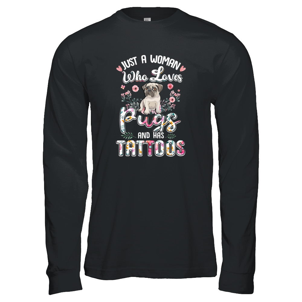 Just A Woman Who Loves Pugs And Has Tattoos T-Shirt & Tank Top | Teecentury.com