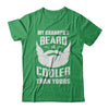 My Grandpa's Beard Is Cooler Than Yours T-Shirt & Hoodie | Teecentury.com