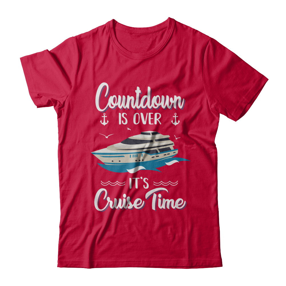 Countdown Is Over It's Cruise Time Vacation T-Shirt & Hoodie | Teecentury.com