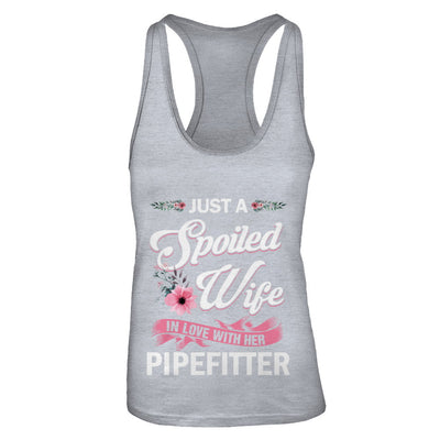 Just A Spoiled Wife In Love With Her Pipefitter Wife Gift T-Shirt & Tank Top | Teecentury.com