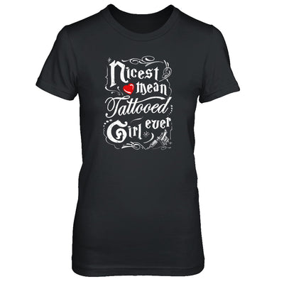 Nicest Mean Tattooed Girl Ever T-Shirt & Tank Top | Teecentury.com