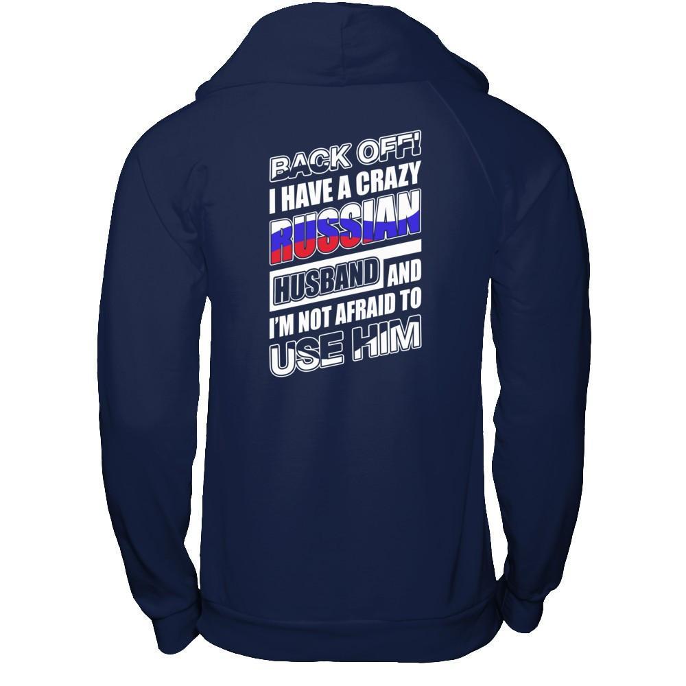 I Have A Crazy Russian Husband I'm Not Afraid To Use Him T-Shirt & Hoodie | Teecentury.com