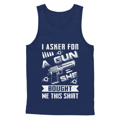I Asked For A Gun She Bought Me This T-Shirt & Hoodie | Teecentury.com