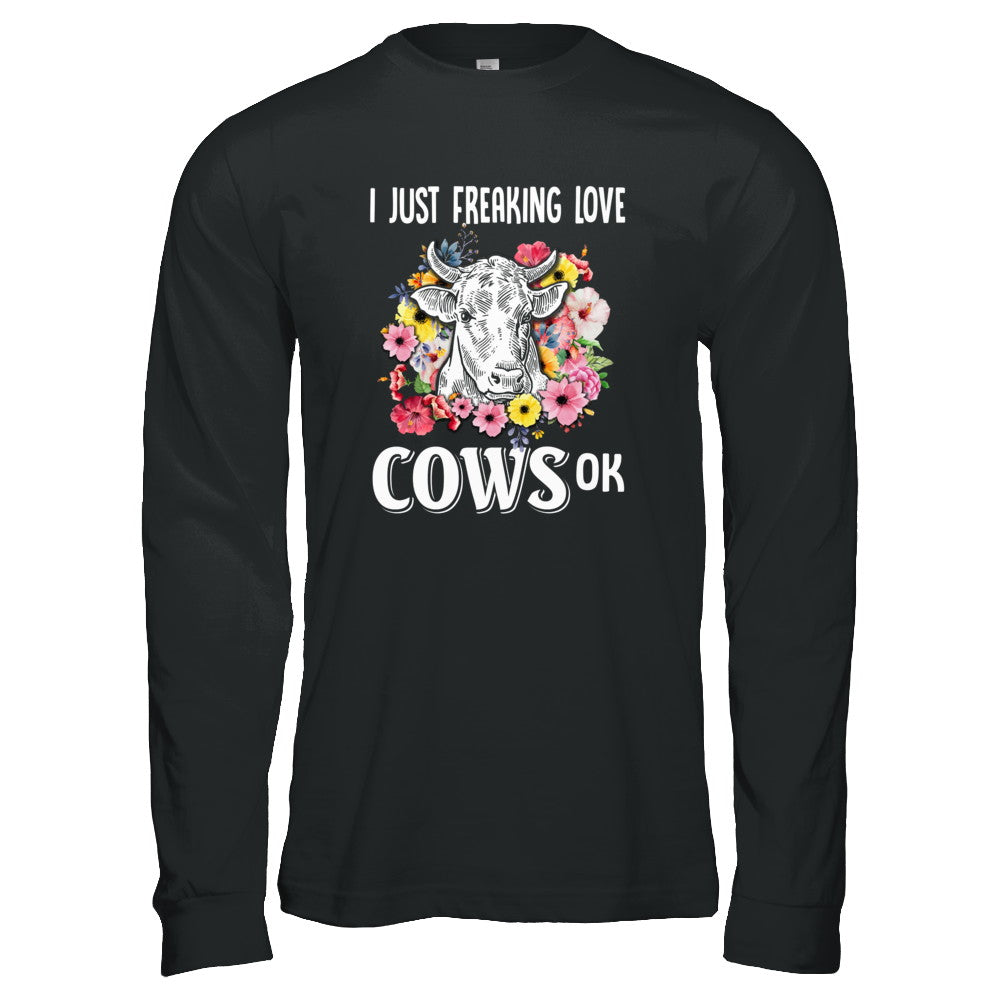 I Just Freaking Love Cows T-Shirt & Tank Top | Teecentury.com
