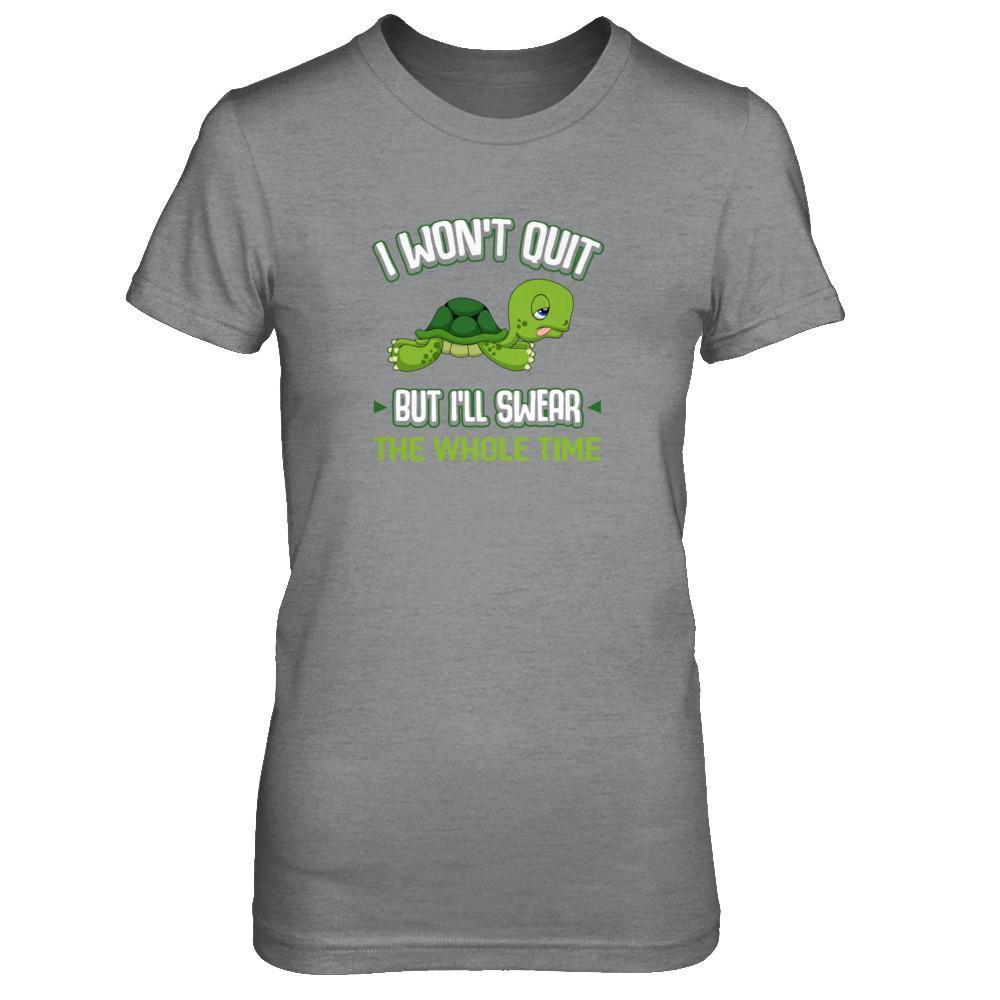 I Won't Quit But I'll Swear The Whole Time T-Shirt & Tank Top | Teecentury.com