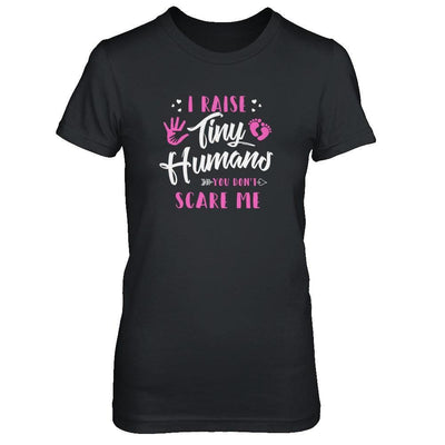 I Raise Tiny Humans You Don't Scare Me T-Shirt & Tank Top | Teecentury.com