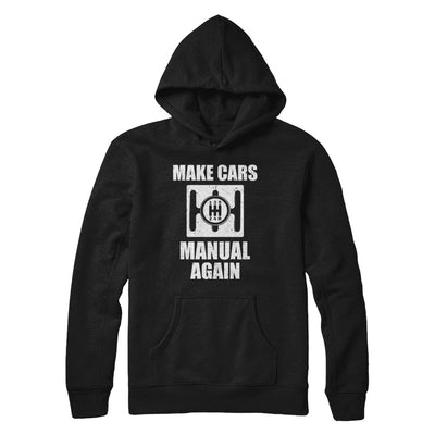 Make Cars Manual Again T-Shirt & Hoodie | Teecentury.com