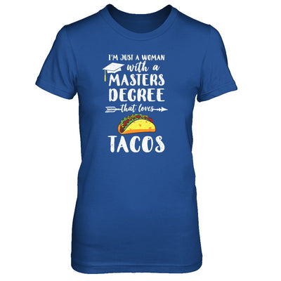 Just A Woman With Masters Degree Loves Tacos Graduation Gift T-Shirt & Tank Top | Teecentury.com