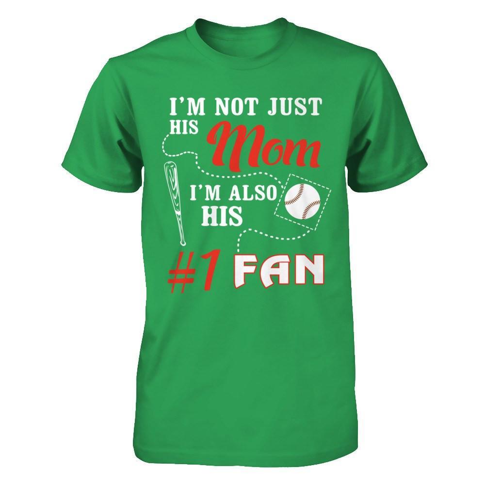 I'm Not Just His Mom I'm Also His Fan Baseball Mom T-Shirt & Hoodie | Teecentury.com